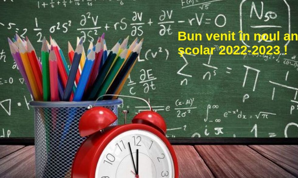 Bun venit în noul an şcolar 2022-2023 !